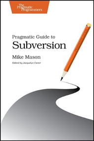 Pragmatic Guide to Subversion by Mike Mason, 9781934356616