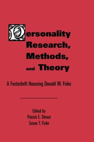 Personality Research, Methods, and Theory (A Festschrift Honoring Donald W. Fiske) by Patrick E. Shrout, Susan T. Fiske, 9780805812718