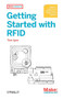Getting Started with RFID (Identify Objects in the Physical World with Arduino) by Tom Igoe, 9781449324186