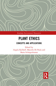Plant Ethics (Concepts and Applications) by Angela Kallhoff, Marcello Di Paola, Maria Schörgenhumer, 9780367855994