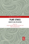 Plant Ethics (Concepts and Applications) by Angela Kallhoff, Marcello Di Paola, Maria Schörgenhumer, 9780367855994