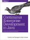 Continuous Enterprise Development in Java (Testable Solutions with Arquillian) by Andrew Rubinger, Aslak Knutsen, 9781449328290