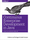 Continuous Enterprise Development in Java (Testable Solutions with Arquillian) by Andrew Lee Rubinger, Aslak Knutsen, 9781449328290