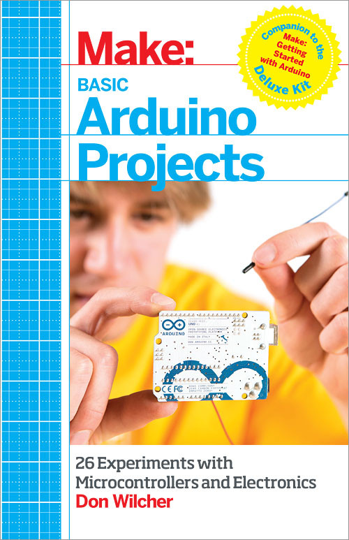 Basic Arduino Projects (26 Experiments with Microcontrollers and Electronics) by Don Wilcher, 9781449360665