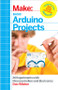 Basic Arduino Projects (26 Experiments with Microcontrollers and Electronics) by Don Wilcher, 9781449360665