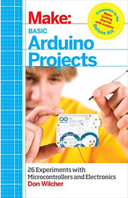Basic Arduino Projects (26 Experiments with Microcontrollers and Electronics) by Don Wilcher, 9781449360665