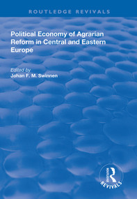Political Economy of Agrarian Reform in Central and Eastern Europe by Johan F.M Swinnen, 9781138332775