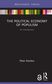 The Political Economy of Populism (An Introduction) by Petar Stankov, 9780367368029