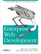 Enterprise Web Development (Building HTML5 Applications: From Desktop to Mobile) by Yakov Fain, Victor Rasputnis, Anatole Tartakovsky, Viktor Gamov, 9781449356811