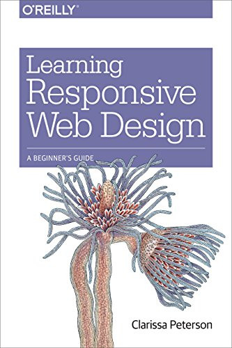 Learning Responsive Web Design (A Beginner's Guide) by Clarissa Peterson, 9781449362942