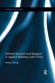 Political Survival and Yasukuni in Japan's Relations with China by Mong Cheung, 9780815361510