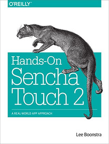 Hands-On Sencha Touch 2 (A Real-World App Approach) by Lee Boonstra, 9781449366520