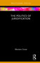 The Politics of Juridification by Mariano Croce, 9780415750134