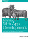 Learning Web App Development (Build Quickly with Proven JavaScript Techniques) by Semmy Purewal, 9781449370190