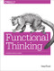 Functional Thinking (Paradigm Over Syntax) by Neal Ford, 9781449365516