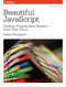 Beautiful JavaScript (Leading Programmers Explain How They Think) by Anton Kovalyov, 9781449370756