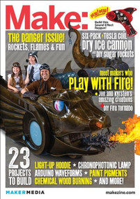 Make: Technology on Your Time Volume 35 (Playing with Fire: The Danger Issue) by Mark Frauenfelder, 9781449326067