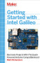 Getting Started with Intel Galileo (Electronic Projects with the Quark-Powered Arduino-Compatible Board) by Matt Richardson, 9781457183089