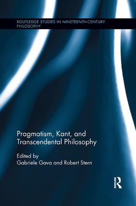 Pragmatism, Kant, and Transcendental Philosophy by Gabriele Gava, Robert Stern, 9780815371953
