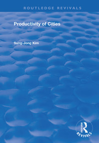 Productivity of Cities by Sung- Jong Kim, 9781138386976