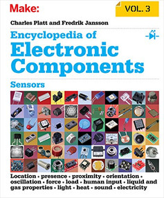 Encyclopedia of Electronic Components Volume 3 by Charles Platt, 9781449334314