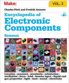 Encyclopedia of Electronic Components Volume 3 by Charles Platt, 9781449334314