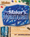 The Maker's Manual (A Practical Guide to the New Industrial Revolution) by Paolo Aliverti, David Salvatori, Patrick Di Justo, Andrea Maietta, Elisabetta Polcan, 9781457185922