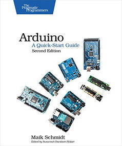 Arduino: A Quick-Start Guide by Maik Schmidt, 9781941222249