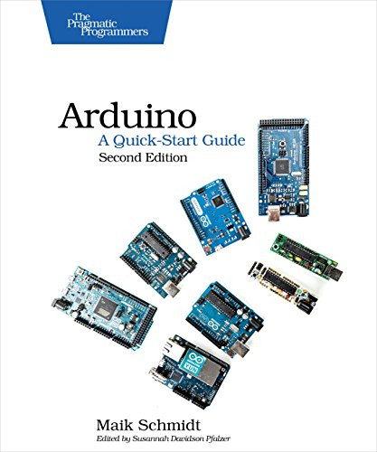 Arduino: A Quick-Start Guide by Maik Schmidt, 9781941222249