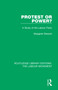 Protest or Power? (A Study of the Labour Party) by Margaret Stewart, 9781138325555
