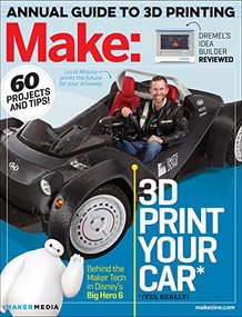 Make: Technology on Your Time Volume 42 (3D Printer Buyer's Guide) by Jason Babler, 9781457183850