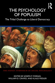 The Psychology of Populism (The Tribal Challenge to Liberal Democracy) by Joseph P. Forgas, William D. Crano, Klaus Fiedler, 9780367523817