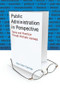 Public Administration in Perspective (Theory and Practice Through Multiple Lenses) by David John Farmer, 9780765623461