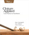 Clojure Applied (From Practice to Practitioner) by Ben Vandgrift, Alex Miller, 9781680500745