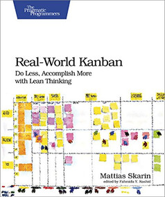 Real-World Kanban (Do Less, AcSPlish More with Lean Thinking) by Mattias Skarin, 9781680500776