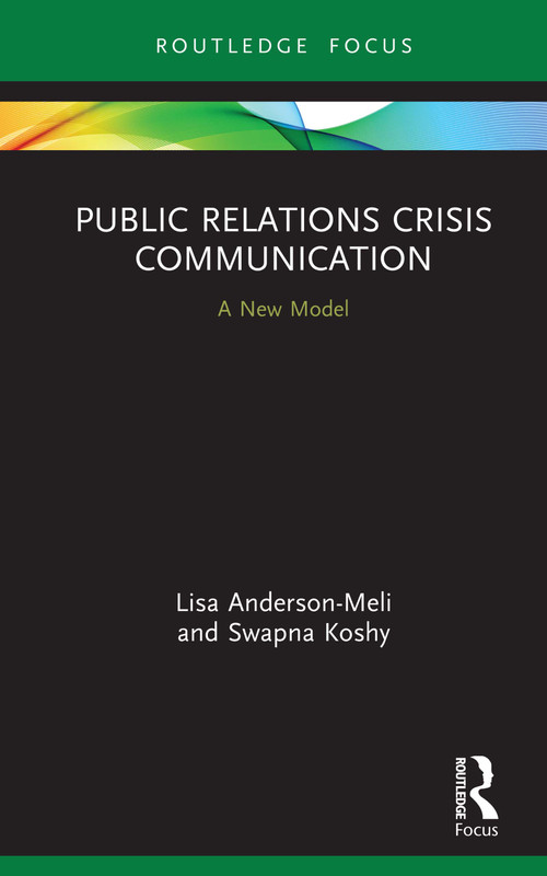 Public Relations Crisis Communication (A New Model) by Lisa Anderson-Meli, Swapna Koshy, 9780367254292