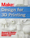 Design for 3D Printing (Scanning, Creating, Editing, Remixing, and Making in Three Dimensions) by Samuel N. Bernier, Bertier Luyt, Tatiana Reinhard, 9781457187360