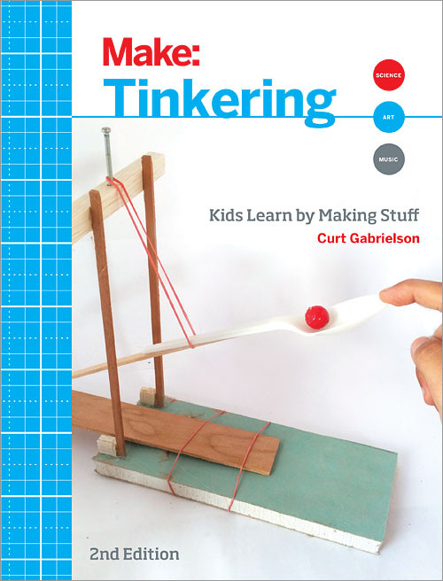 Tinkering (Kids Learn by Making Stuff) by Curt Gabrielson, 9781680450385