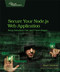 Secure Your Node.js Web Application (Keep Attackers Out and Users Happy) by Karl Duuna, 9781680500851
