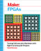 Make: FPGAs (Turning Software into Hardware with Eight Fun and Easy DIY Projects) by David Romano, 9781457187858