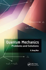 Quantum Mechanics (Problems and Solutions) by K. Kong Wan, 9789814800723