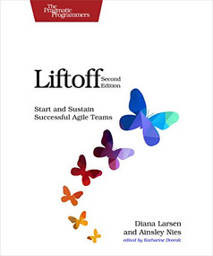 Liftoff (Start and Sustain Successful Agile Teams) by Diana Larsen, Ainsley Nies, 9781680501636