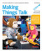 Making Things Talk (Using Sensors, Networks, and Arduino to See, Hear, and Feel Your World) by Tom Igoe, 9781680452150