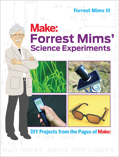 Forrest Mims' Science Experiments (DIY Projects from the Pages of Make:) by Forrest Mims, 9781680451177