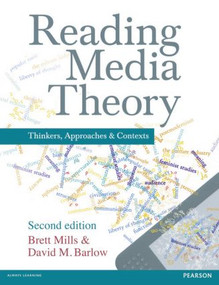Reading Media Theory (Thinkers, Approaches and Contexts) by Brett Mills, David M. Barlow, 9781408285251