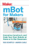 mBot for Makers (Conceive, Construct, and Code Your Own Robots at Home or in the Classroom) by Andrew Carle, Rick Schertle, 9781680452969
