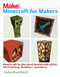 Minecraft for Makers (Minecraft in the Real World with LEGO, 3D Printing, Arduino, and More!) by John Baichtal, 9781680453157