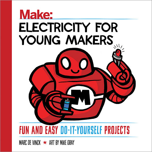 Electricity for Young Makers (Fun and Easy Do-It-Yourself Projects) by Marc de Vinck, 9781680452860