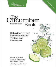 The Cucumber Book (Behaviour-Driven Development for Testers and Developers) by Matt Wynne, Aslak Hellesoy, Steve Tooke, 9781680502381