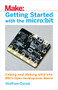 Getting Started with the micro:bit (Coding and Making with the BBC's Open Development Board) by Wolfram Donat, 9781680453027